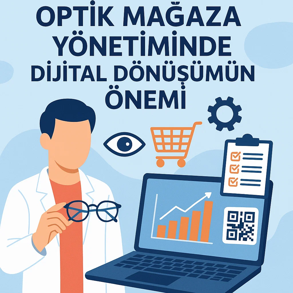 Optik Mağaza Yönetiminde Dijital Dönüşümün Önemi